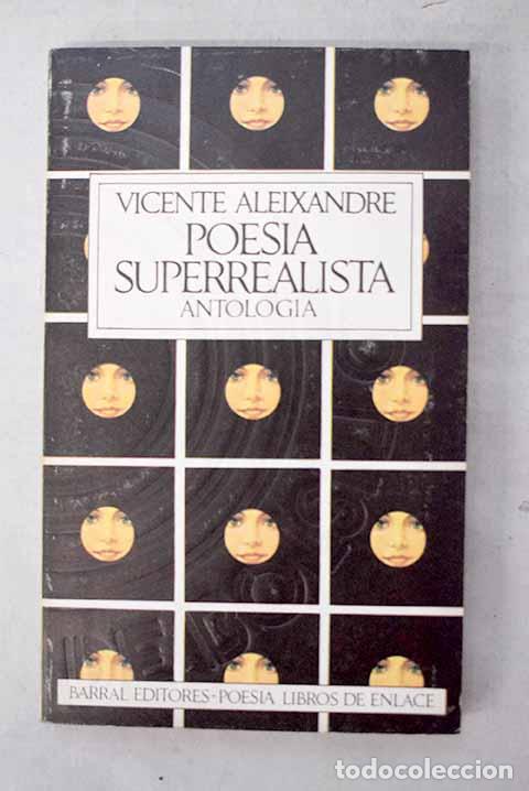 Libros: Poes&iacute;a superrealista: antolog&iacute;a.- Aleixandre, Vicente