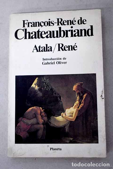 Libri di seconda mano: Atala; Ren&eacute;: Chateaubriand, Fran&ccedil;ois-Ren&eacute;.- Chateaubriand, Fran&ccedil;ois-Ren&eacute;