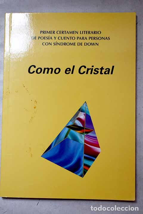 Libros: Como el cristal: Primer Certamen Literario de Poes&iacute;a y Cuento para Personas con S&iacute;ndrome de Down
