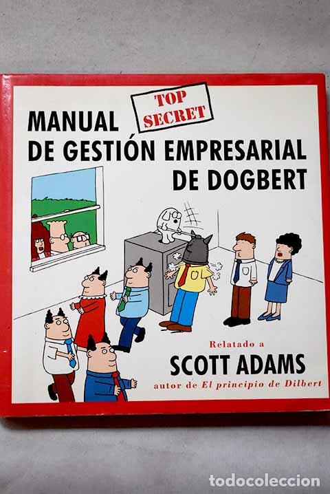 Libros: Manual top secret de gesti&oacute;n empresarial de Dogbert: relatado a Scott Adams.- Adams, Scott