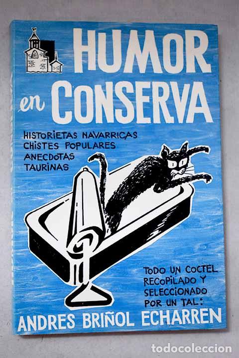 Libros: Humor en conserva: Bri&ntilde;ol Echarren, Andr&eacute;s.- Bri&ntilde;ol Echarren, Andr&eacute;s