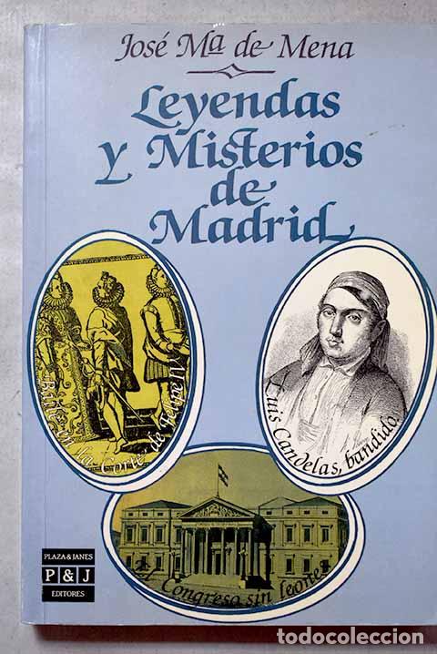 Libros: Leyendas y misterios de Madrid.- Mena, Jos&eacute; Mar&iacute;a de