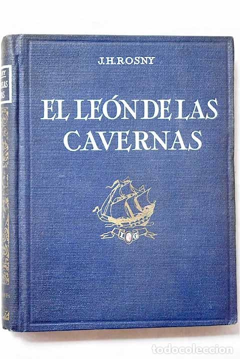 Libros: El le&oacute;n de las cavernas.- Rosny ain&eacute;, J.-H.