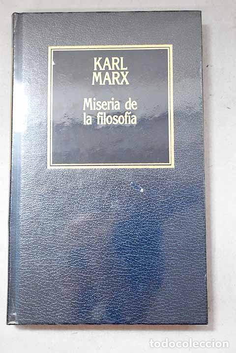 Libros: Miseria de la filosof&iacute;a: contestaciones a la Filosof&iacute;a de la miser&iacute;a de Proudhom.- Marx, Karl