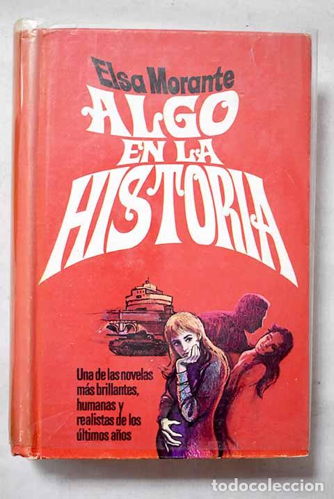 B&uuml;cher: Algo en la historia: Morante, Elsa.- Morante, Elsa