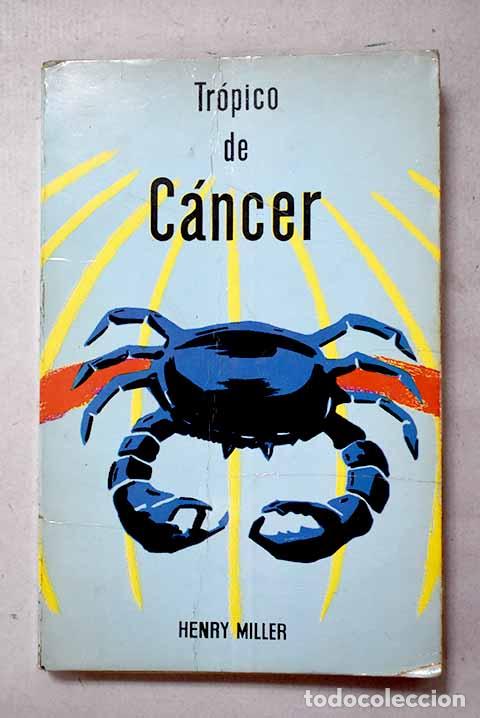 Libri di seconda mano: Tr&oacute;pico de c&aacute;ncer: Miller, Henry.- Miller, Henry