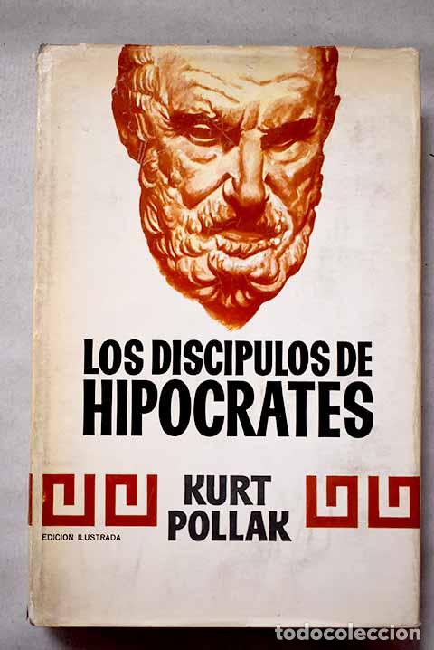 Libri di seconda mano: Los disc&iacute;pulos de Hip&oacute;crates.- Pollak, Kurt