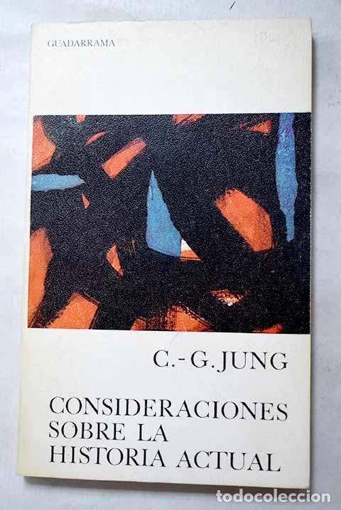 Livres: Consideraciones sobre la Historia actual.- Jung, Carl G.