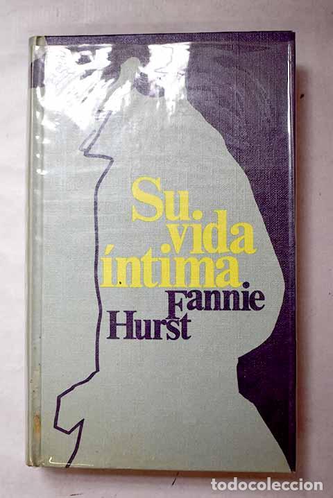 Livres: Su vida &iacute;ntima: Hurst, Fannie.- Hurst, Fannie