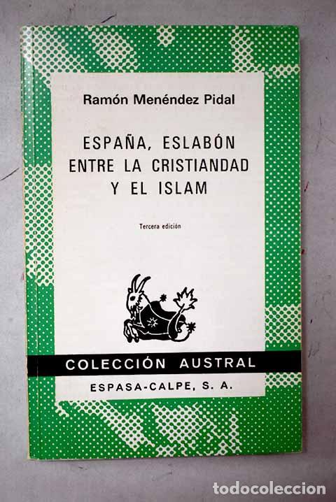 Livres: Espa&ntilde;a, eslab&oacute;n entre la cristiandad y el Islam.- Men&eacute;ndez Pidal, Ram&oacute;n