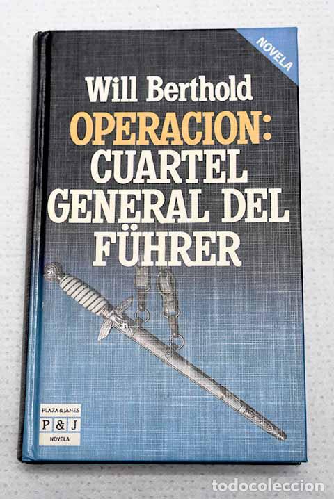 Libros: Operaci&oacute;n: cuartel general del Fuhrer.- Berthold, Will