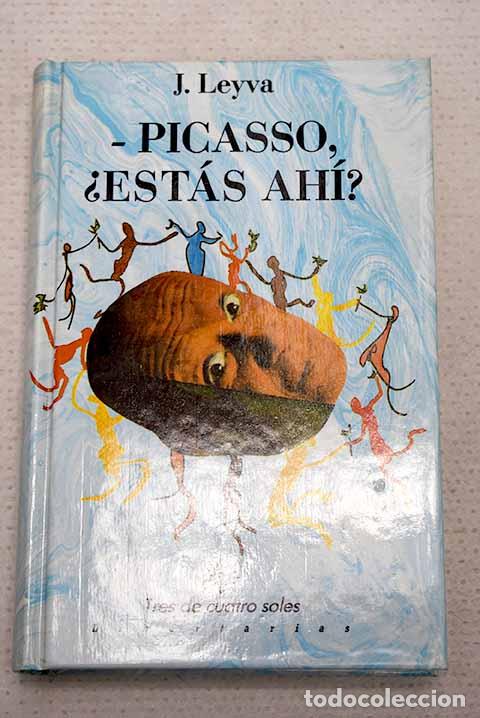Libros: Picasso, est&aacute;s ah&iacute;: Leyva, J..- Leyva, J. - Foto 1