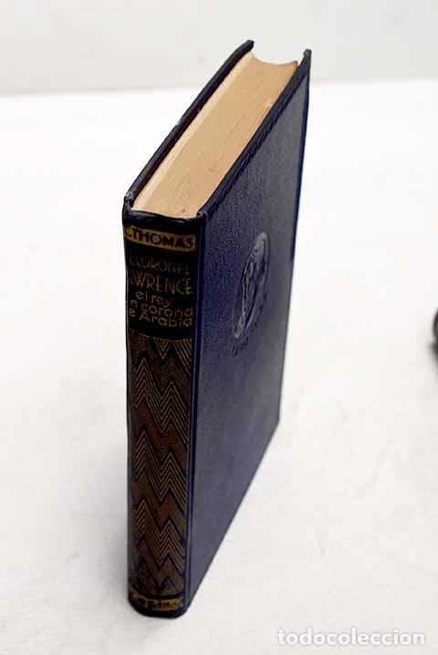 Libros: El coronel Lawrence de Arabia: el rey sin corona.- Thomas, Lowell