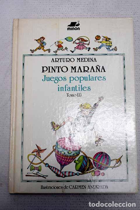 Libros: Pinto mara&ntilde;a : juegos populares infantiles, tomo I.- Medina, Arturo