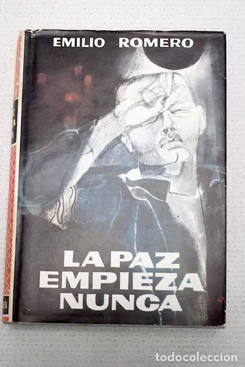 Libros: La paz empieza nunca.- Romero, Emilio