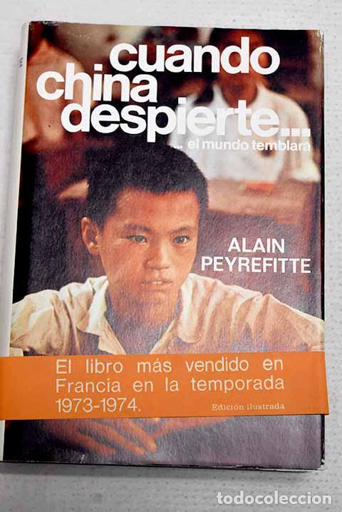 Libros: Cuando China despierte: ojeada sobre la ruta China.- Peyrefitte, Alain