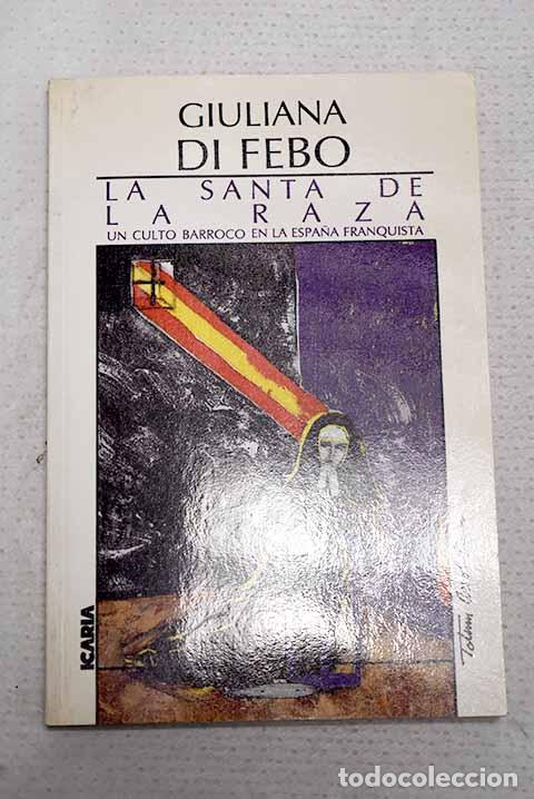 books: La santa de la raza: Teresa de &Aacute;vila, un culto barroco en la Espa&ntilde;a franquista (1937-1962)