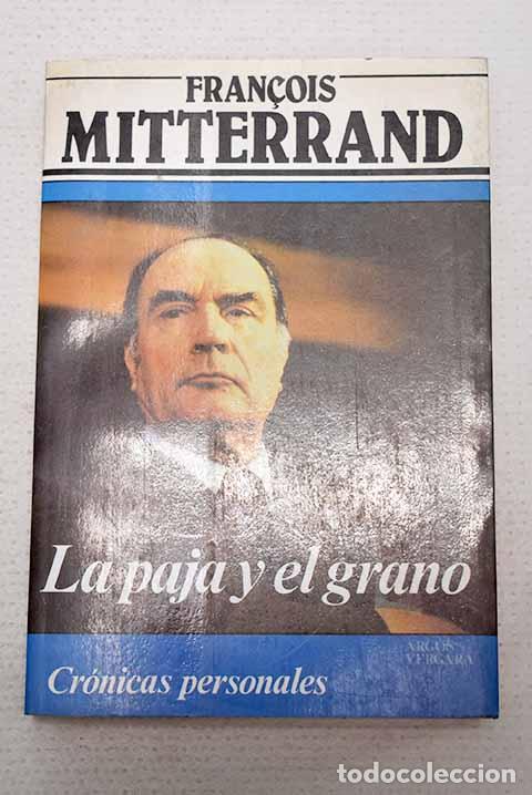 books: La paja y el grano: Mitterrand, Francois.- Mitterrand, Francois