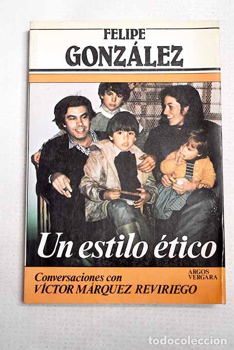 books: Un estilo &eacute;tico: conversaciones con V&iacute;ctor M&aacute;rquez Reviriego.- Gonz&aacute;lez M&aacute;rquez, Felipe