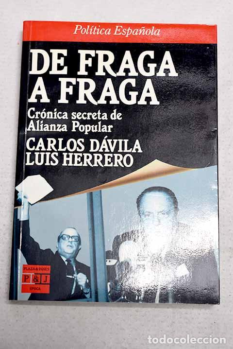books: De Fraga a Fraga: cr&oacute;nica secreta de Alianza Popular.- D&aacute;vila, Carlos