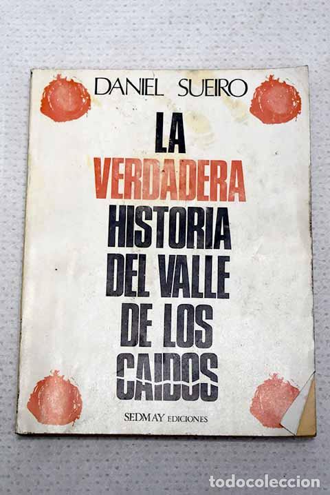 books: La verdadera historia del valle de los Ca&iacute;dos.- Sueiro, Daniel