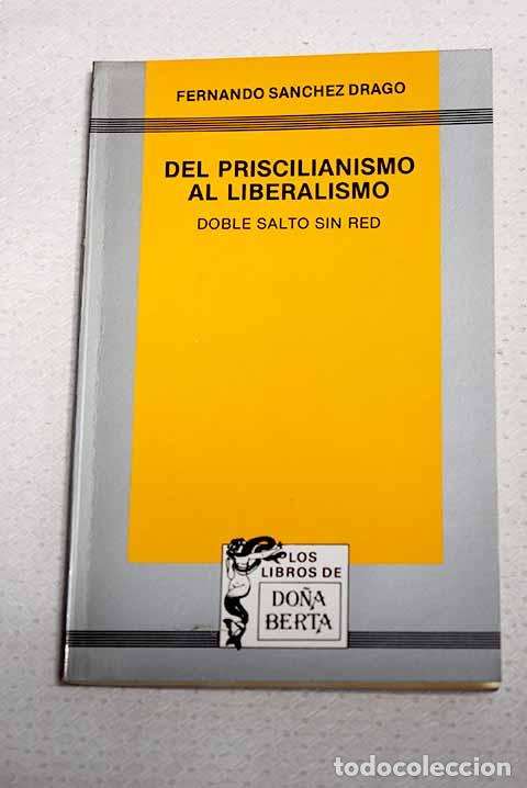 books: Del priscilianismo al liberalismo: doble salto sin red.- S&aacute;nchez Drag&oacute;, Fernando
