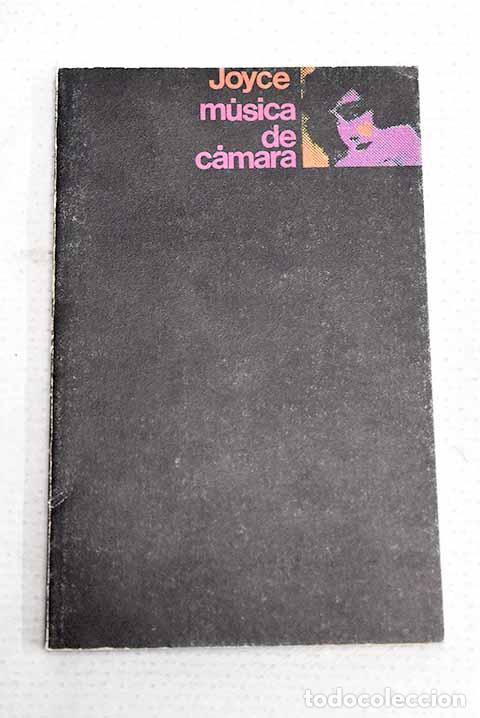 Libros: M&uacute;sica de c&aacute;mara: Joyce, James.- Joyce, James - Foto 1