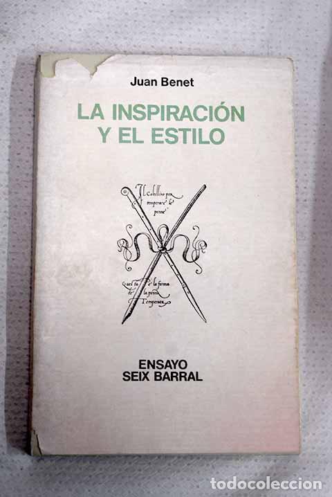 Libros: La inspiraci&oacute;n y el estilo.- Benet, Juan