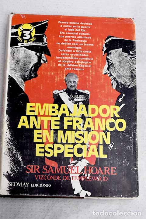 Libros: Embajador ante Franco en misi&oacute;n especial.- Templewood, Samuel John Gurney Hoare