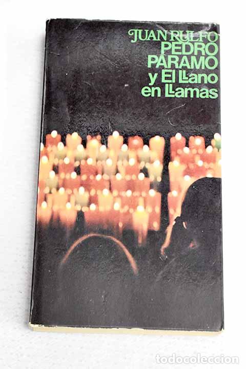Libros: Pedro P&aacute;ramo ; El llano en llamas. Novelas.- Rulfo, Juan