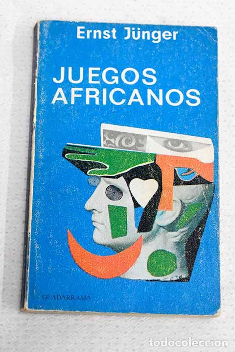 Libros: Juegos africanos: Junger, Ernst.- Junger, Ernst