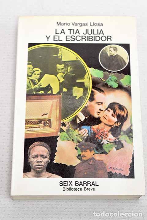 Libros: La t&iacute;a Julia y el escribidor.- Vargas Llosa, Mario