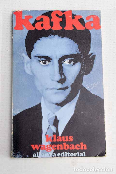 Libros: Franz Kafka en testimonios personales y documentos gr&aacute;ficos.- Wagenbach, Klaus