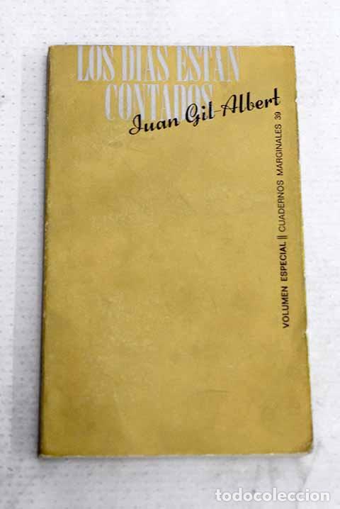 Libri di seconda mano: Los d&iacute;as est&aacute;n contados.- Gil-Albert, Juan