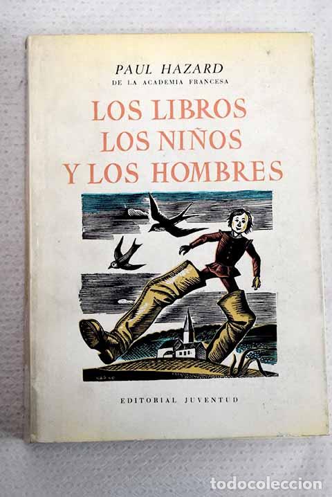 Libri di seconda mano: Los libros, los ni&ntilde;os y los hombres.- Hazard, Paul