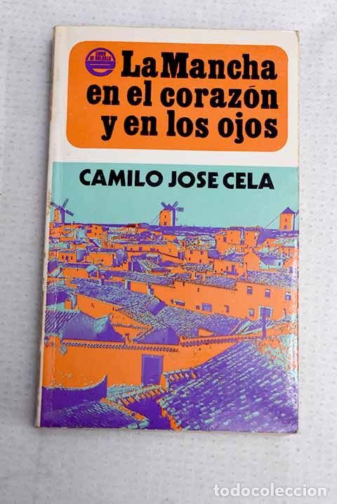 Libros: La Mancha en el coraz&oacute;n y en los ojos.- Cela, Camilo Jos&eacute;