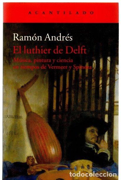 Livros em segunda m&atilde;o: El luthier de Delft. M&uacute;sica, pintura y ciencia en tiempos de Vermeer y Spinoza - Andr&eacute;s, Ram&oacute;n