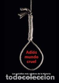 Livros em segunda m&atilde;o: Adi&oacute;s mundo cruel. Los suicidios m&aacute;s c&eacute;lebres de la Historia - Misrahi, Alicia