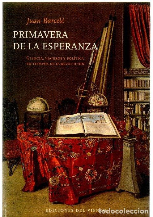 Livros em segunda m&atilde;o: Primavera de la Esperanza. Ciencia, viajeros y pol&iacute;tica en tiempos de la revoluci&oacute;n - Barcel?&oacute;, Juan
