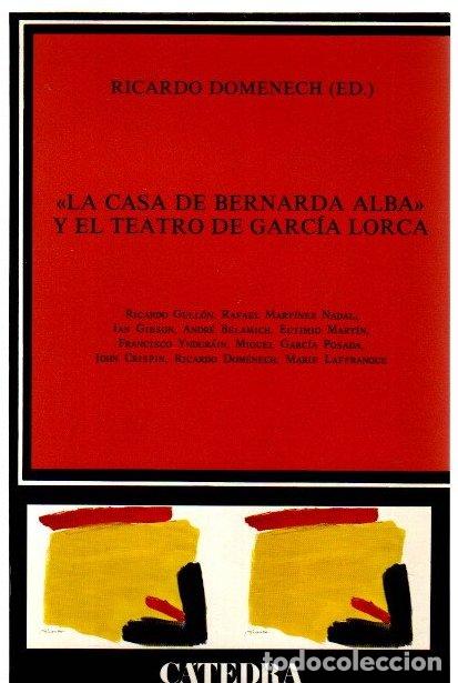 Libros: &rdquo;La casa de Bernarda Alba&rdquo; y el teatro de Garc&iacute;a Lorca - Dom&eacute;nech Yvorra, Ricardo (Ed.) / VVAA