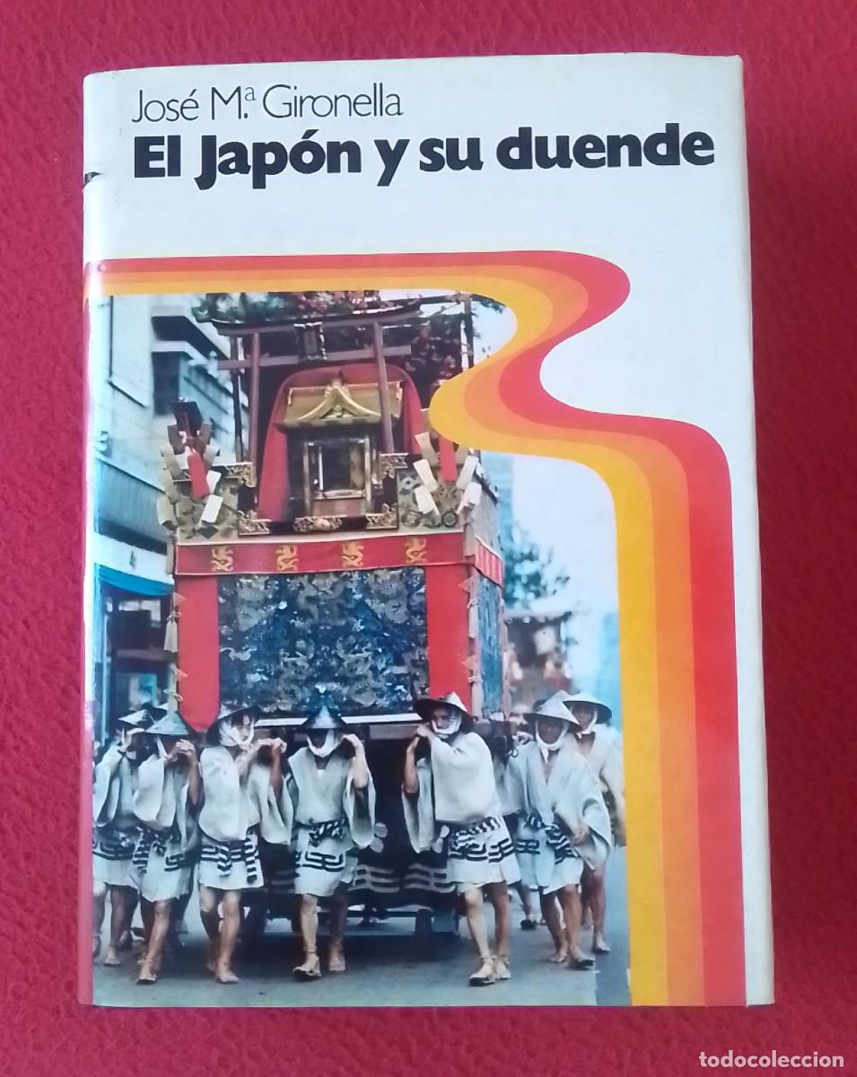 Libros: ANTIGUO LIBRO EL JAP&Oacute;N Y SU DUENDE JOS&Eacute; M&ordf; GIRONELLA EDITORIAL PLANETA BARCELONA 1977 TAPA DURA...
