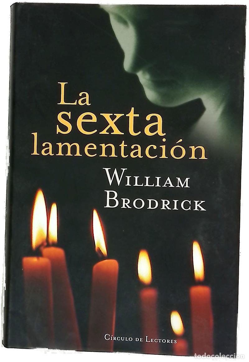 Livres: La sexta lamentaci&oacute;n - Brodrick, William