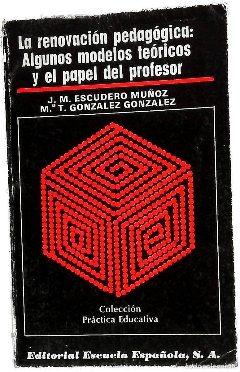 B&uuml;cher: La renovaci&oacute;n pedag&oacute;gica algunos modelos te&oacute;ricos y el papel del profesor
