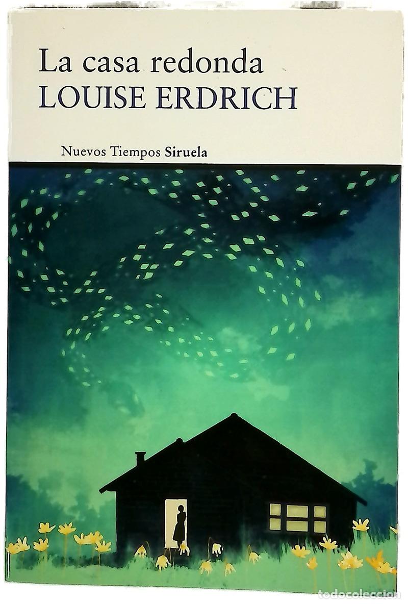 Libros: La casa redonda - Erdrich, Louise; Higuera Glynne-Jonnes, Susana de la
