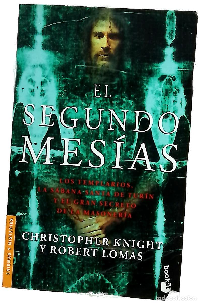 Libros: El segundo mes&iacute;as : los templarios, la S&aacute;bana Santa de Tur&iacute;n y el gran secreto de la Masoner&iacute;a