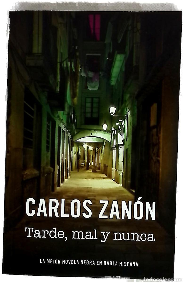 Libros: Tarde, mal y nunca - Zan&oacute;n, Carlos