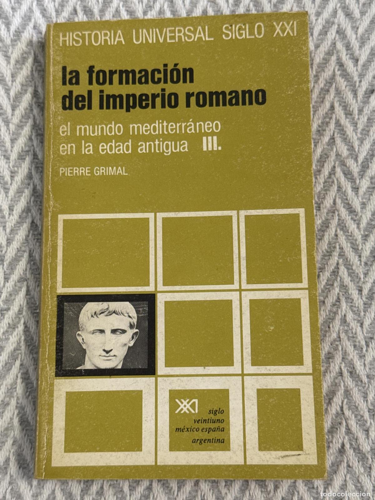 Libros: El mundo mediterr&aacute;neo en la edad antigua. III. La formaci&oacute;n del imperio romano - Pierre Grimal