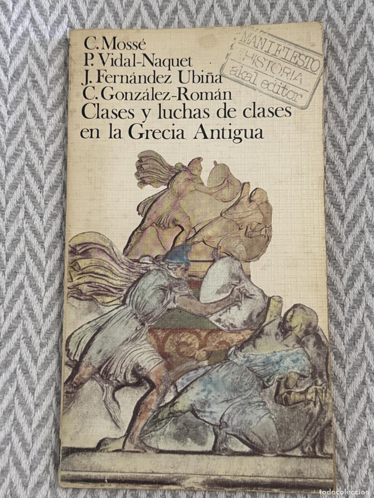 books: Clases y luchas de clases en la Grecia antigua - C. Moss&eacute;, P. Vidal-Naquet, J. Fern&aacute;ndez Ubi&ntilde;a, C. G