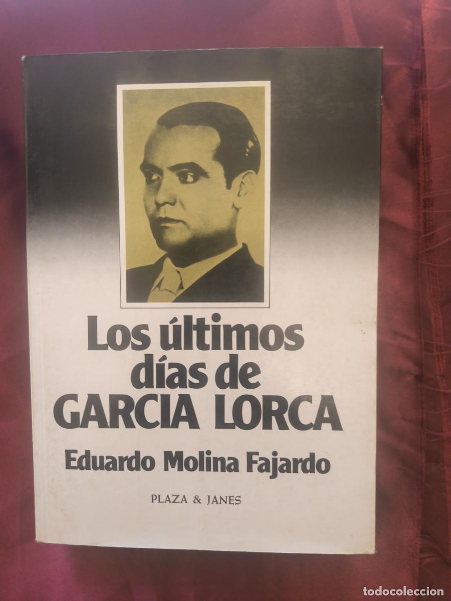 Libros: Los &uacute;ltimos d&iacute;as de Garc&iacute;a Lorca - Eduardo Molina Fajardo