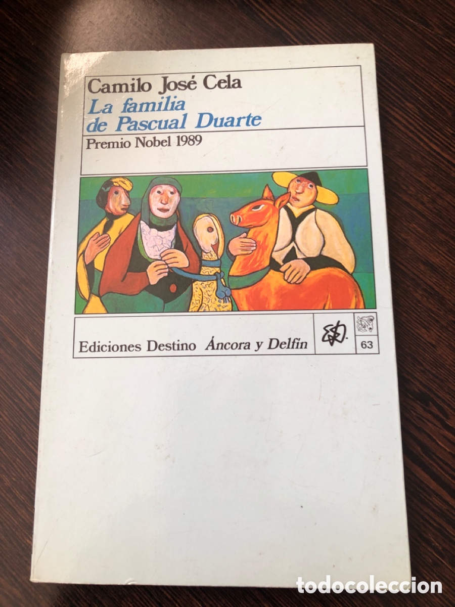 Libros: CAMILO JOSE CELA LA FAMILIA DE PASCUAL DUARTE EDICIONES DESTINO ANCORA Y DELFIN
